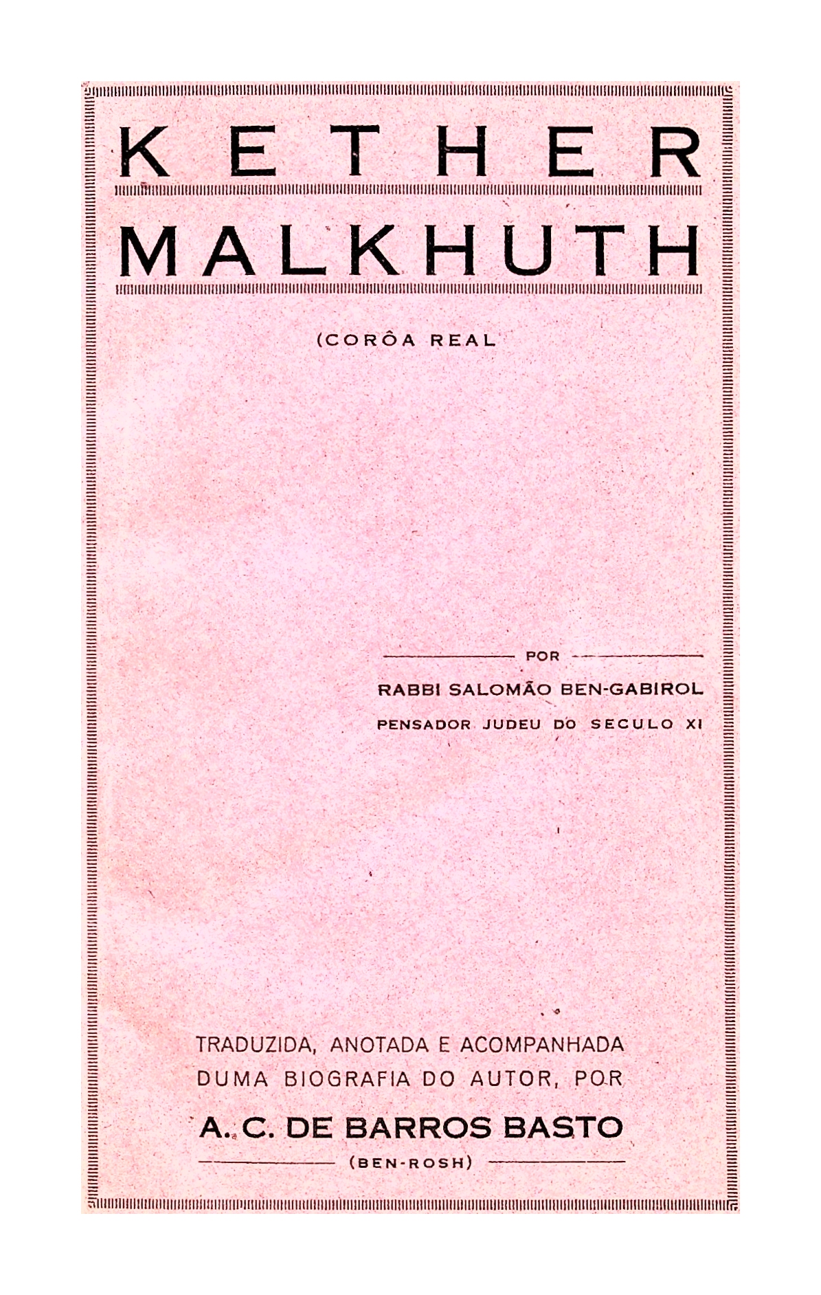 Kether Malkhuth (Côroa Real) por Rabbi Salomao ben-Gabirol (traduzida por A.C. de Barros Basto 1927) - cover